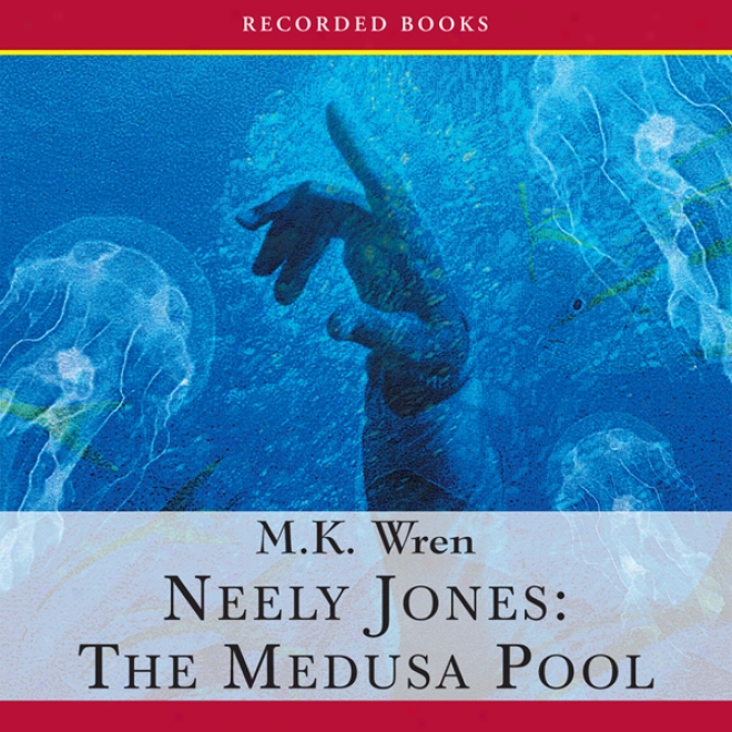 Neely Jones: The Medusa Pool (unabridged)