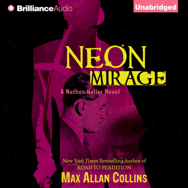 Neon Mirage: Nathan Heller, Book 4 (unabridged)