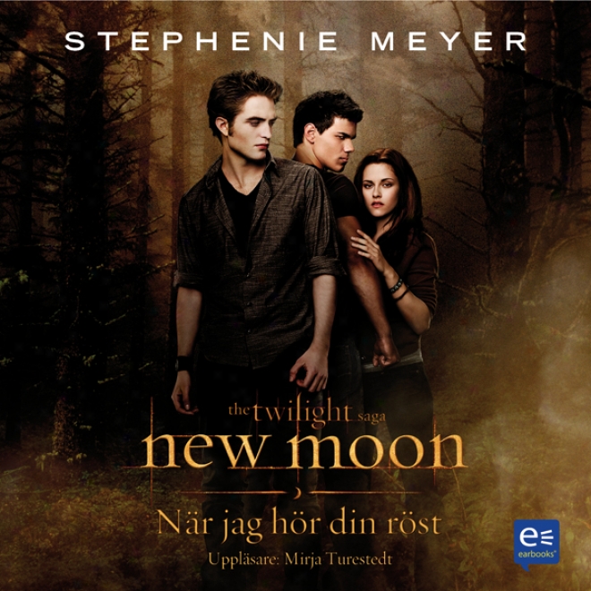New Moon: Nar Jag Hor Din Rost (unabridged)