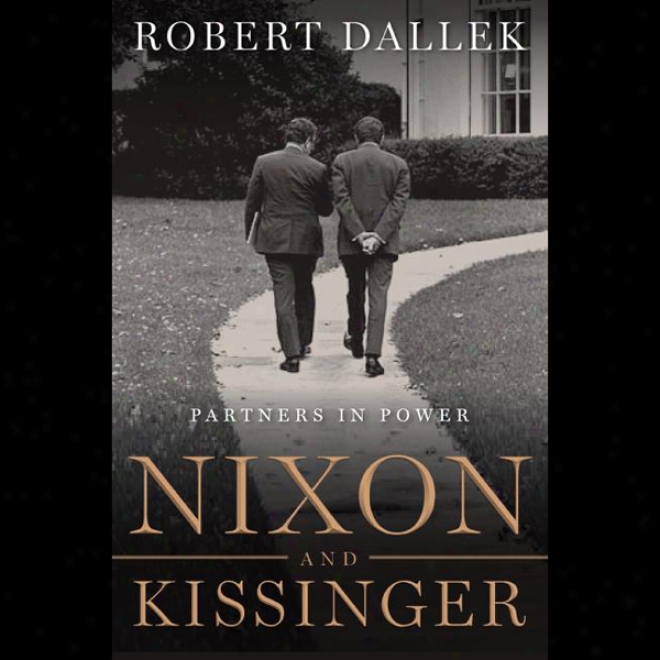 Nixon And Kissinger (unabridged)