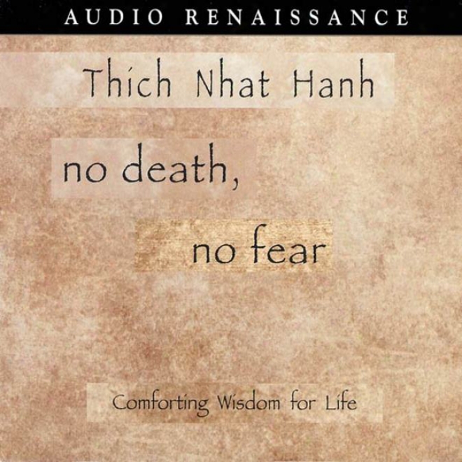 No Death, No Fear: Comforting Wisdo mFor Life (unabridged)