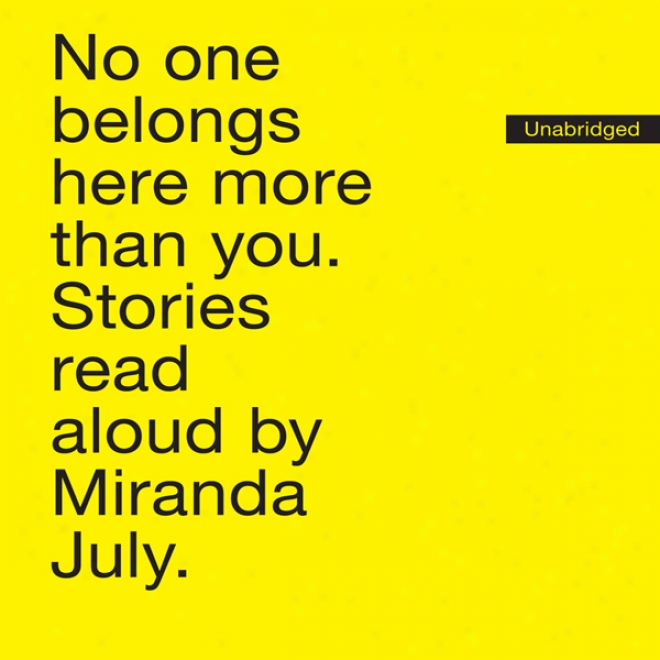 No Individual Belongs Here More Than You: Stories (unabridged)