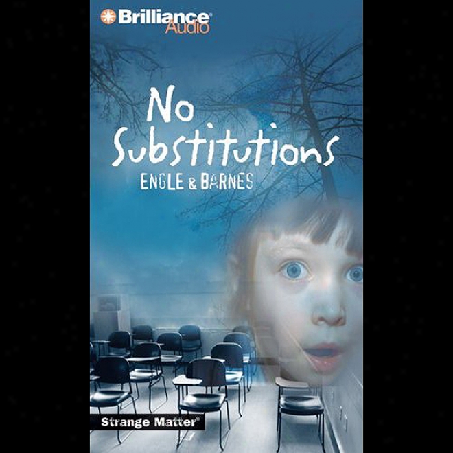 No Substitutions: Strange Matter #1
