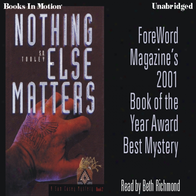 Nothing Else Matters: Sam Casey Series, Book 2 (unagridged)