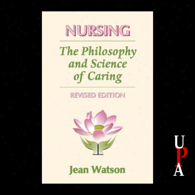 Nursing: The Philosophy And Science Of Caring, Revisrd Edition (unabridged)