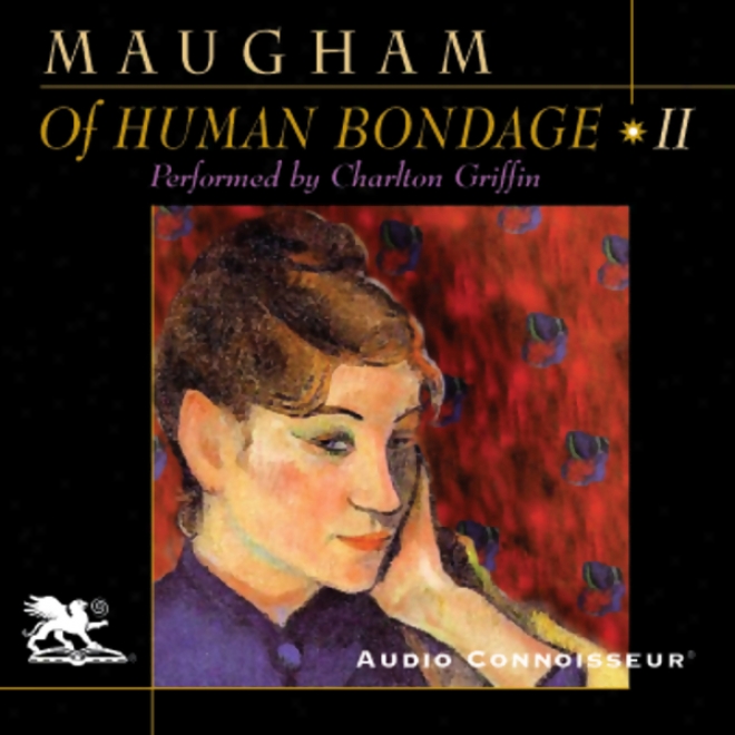 Of Human Bondage, Volume 2 (unabridged)