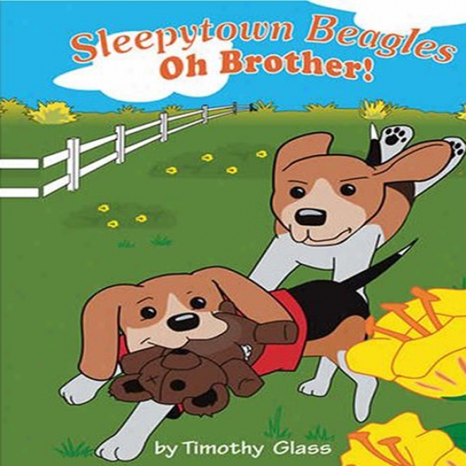 Oh, Brother!: Sleepytown Beagles (unabridged)