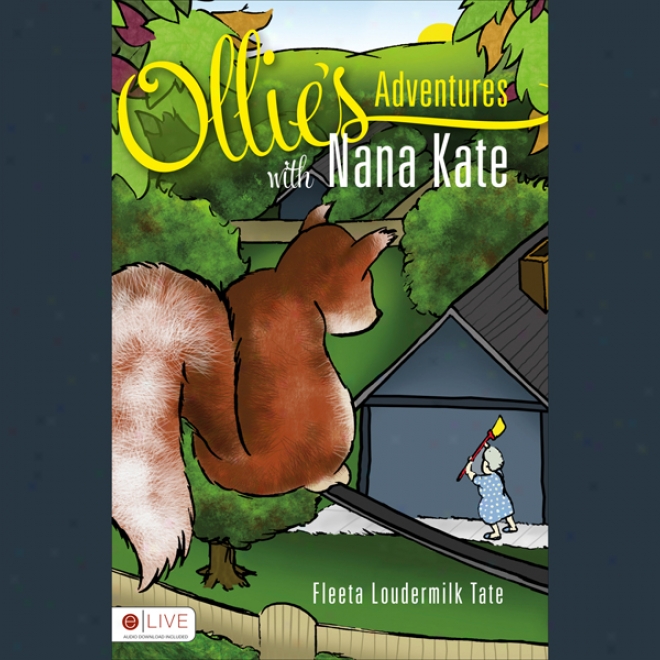 Ollie's Adventurea With Nana Kate (unabfidged)