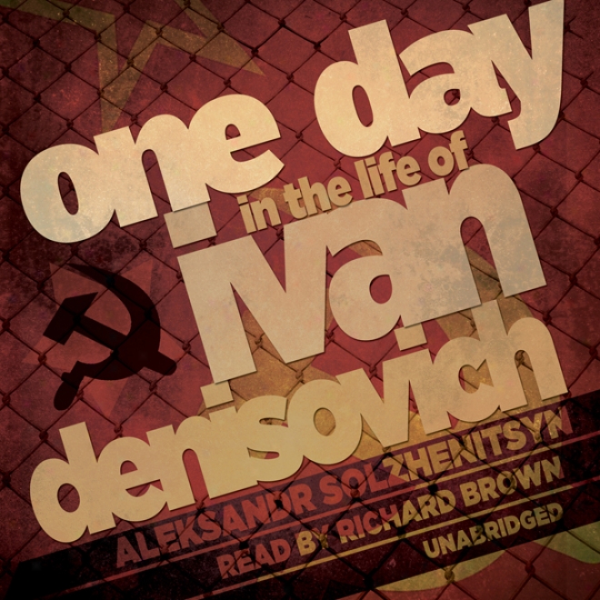 One Day In The iLfe Of Ivan Denisovich (unabridged)