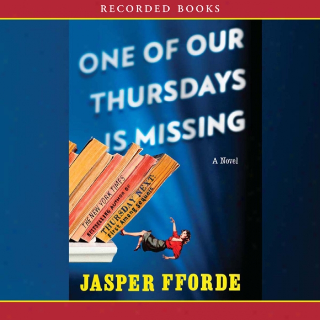One Of Our Thursdays Is Missing: A Novel (unabridged)