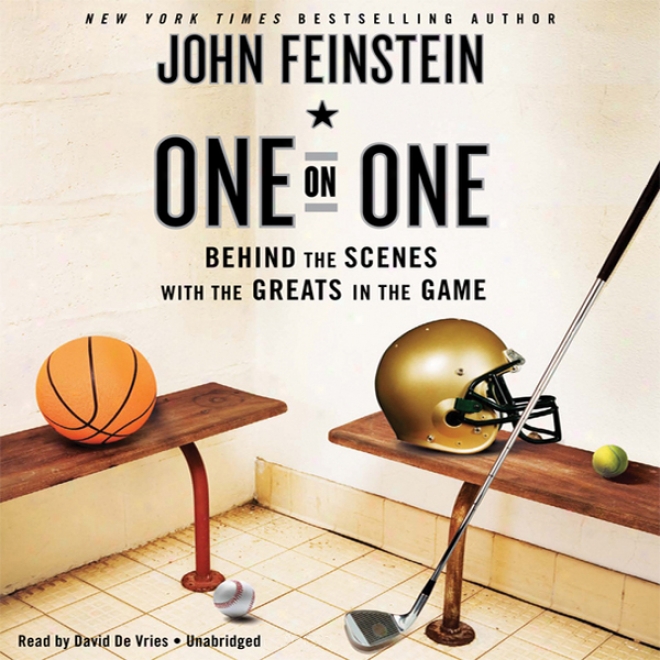 One On One: Behind The Scenes With The Greats In The Game (unabridged)