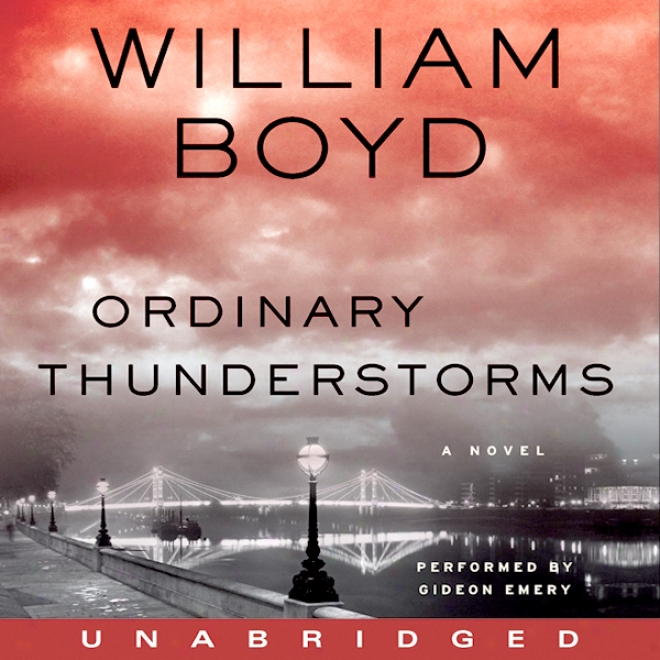 Ordinary Thunderstorms: A Novel (unabridged)