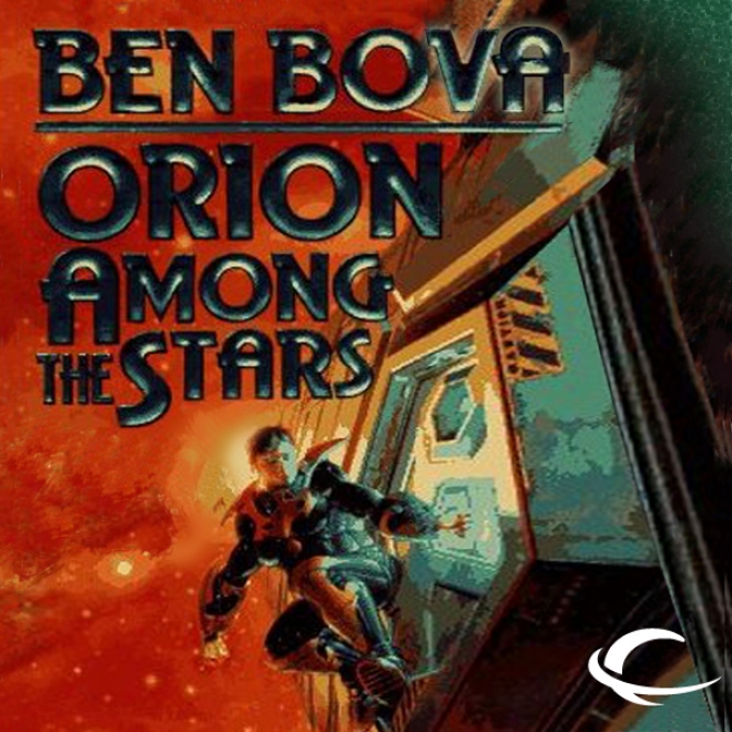 Orion Among The Stars: Orion Series, Book 5 (unabridged)