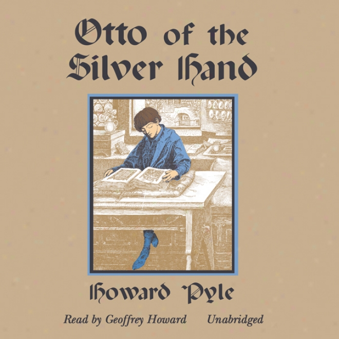 Otto Of The Silver Hand (unabridged)