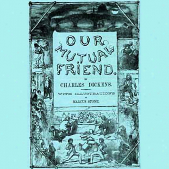 Our Mutual Friend (unabridged)