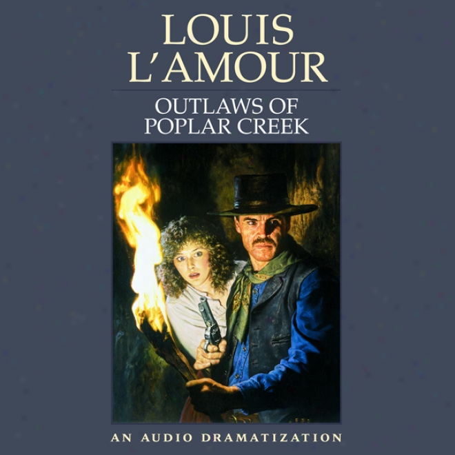 Outlaws Of Poplar Creek (unabridged)