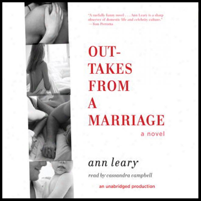 Outtakes From A Matrimony: A Novel (unabridged)