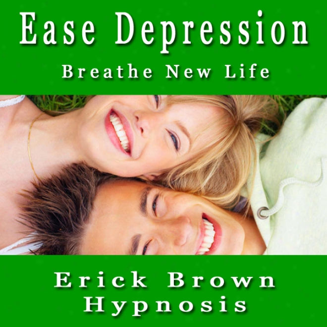 Overcome Depression - Crsate The Life You Love: Self Hypnosis And Guided Meditatipn (unabridged)