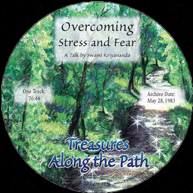 Overcoming Stress And Fear: Treasures Along The Path (unabridged)