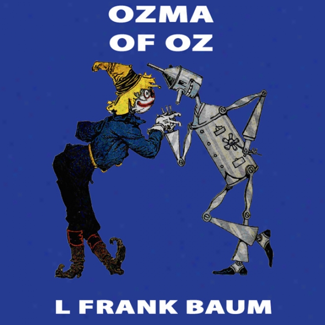 Ozma Of Oz: Wizard Of Oz, Book 3, Special Annotated Edition (unabridged)