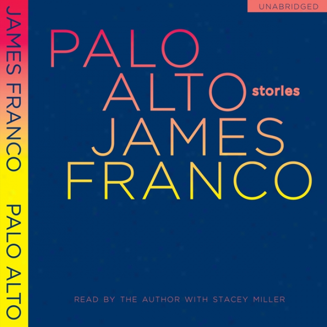 Palo Alto: Stories (unabridged)
