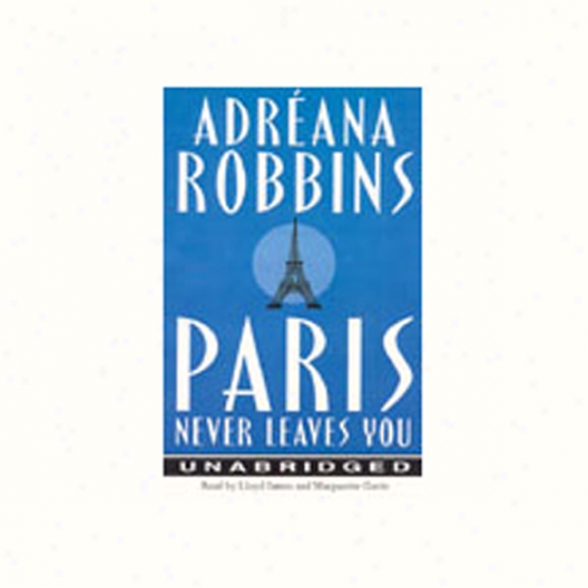 Paris Never Leaves You (unabridged)