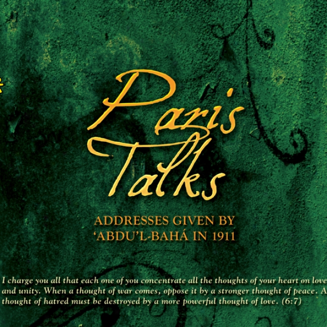 Paris Talks: Addresses Given By `abdu'l-baha'i In 1911 (unabridged)