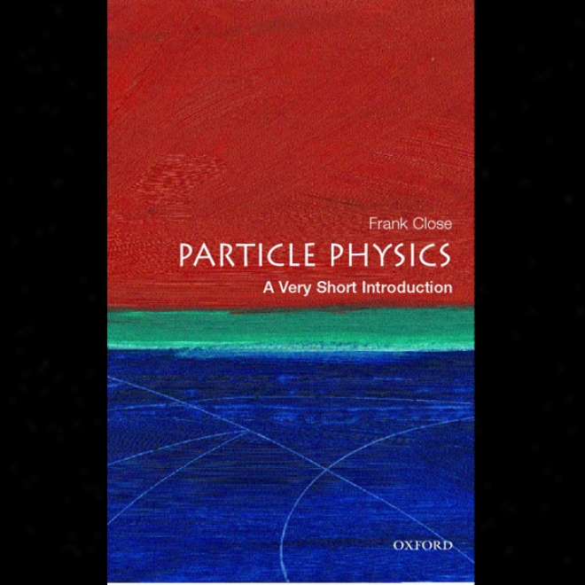 Particle Physics: A Highly Short Introduction (unabridged)