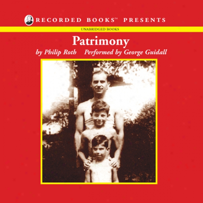 Patrimony: A True Fiction (unabridged)