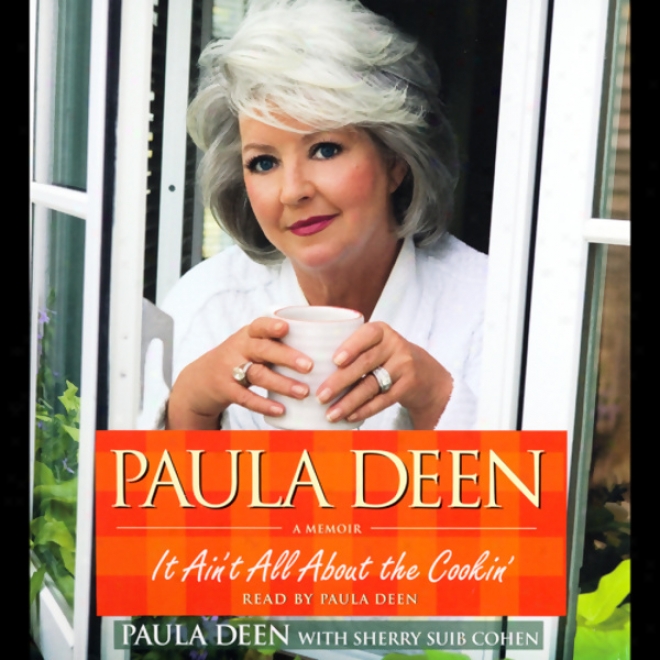 Paula Deen: It Ain't All About The Cookin': A Memo5i