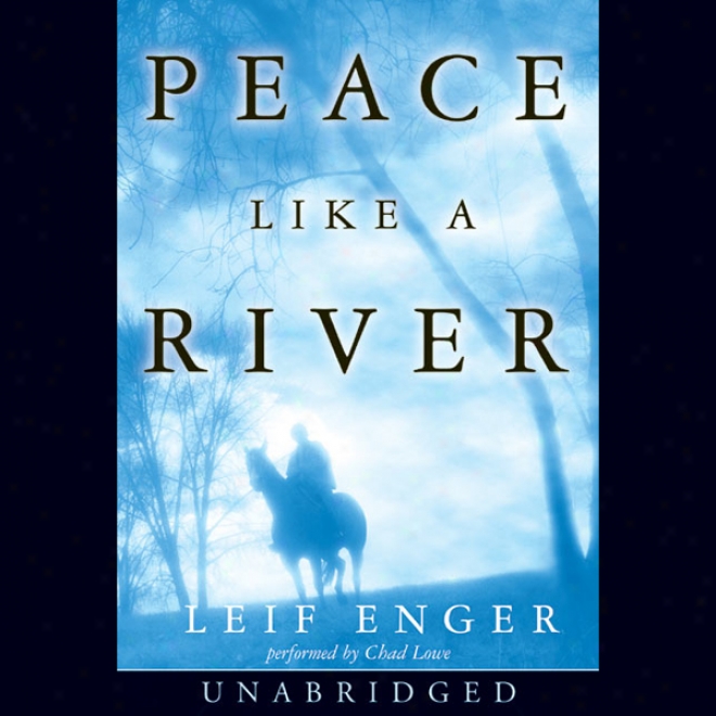 Peace Like A River (unabridged)