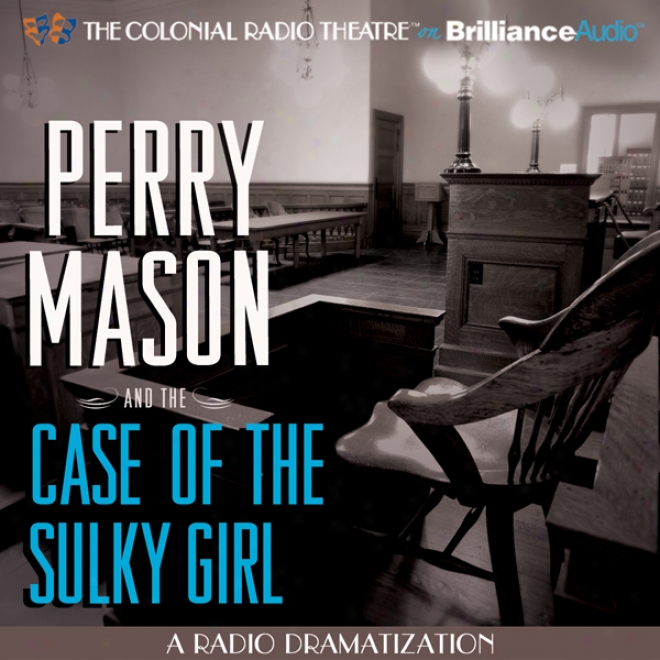 Perry Mason And The Case Of Tne Suloy Girl: A Radio Dramatization