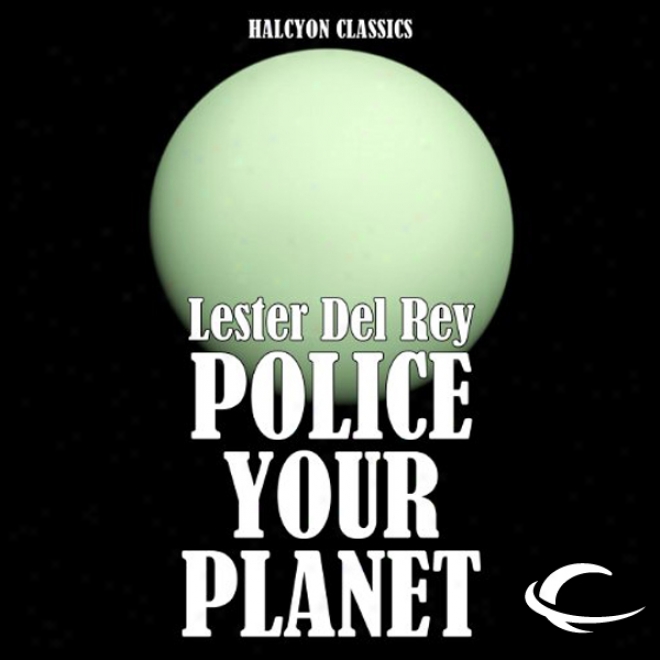 Police Your Planet (unabridged)