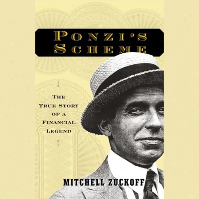 Ponzi's Scheme: The Tre Story Of A Financial Legend (unabridged)
