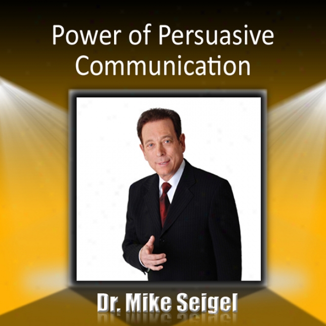 Power Of Persuasive Communication (unabridged)