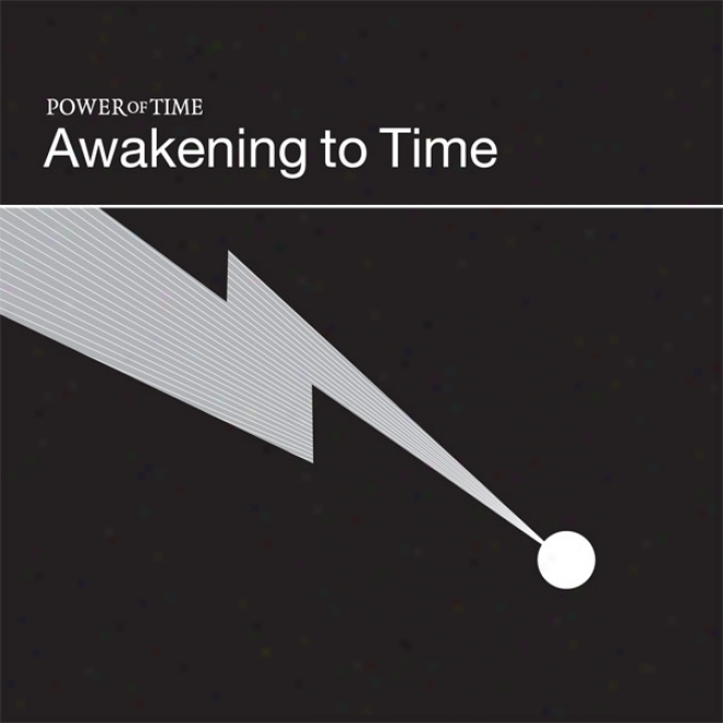 Power Of Time: Awakening T Time