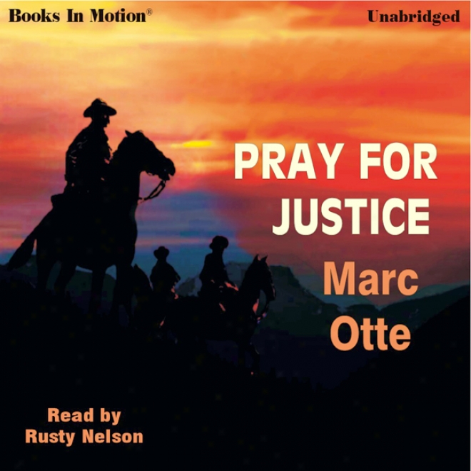 Pray For Justice: On The Trail With Orrin Porter Rockwell (unabridged)