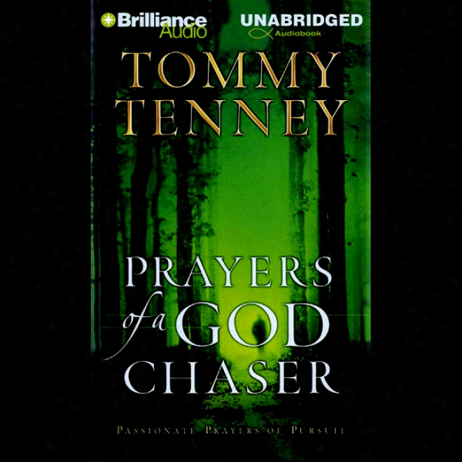 Prayers Of A God Chaser: Passionate Prayers Of Pursuit (unabridged)