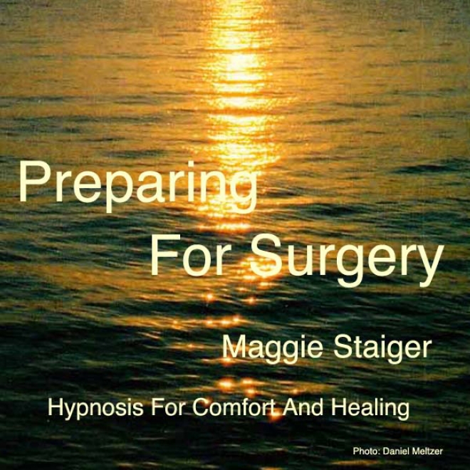 Preparing For Surgery: Hypnosis For Comfort And Healing (unabridged)