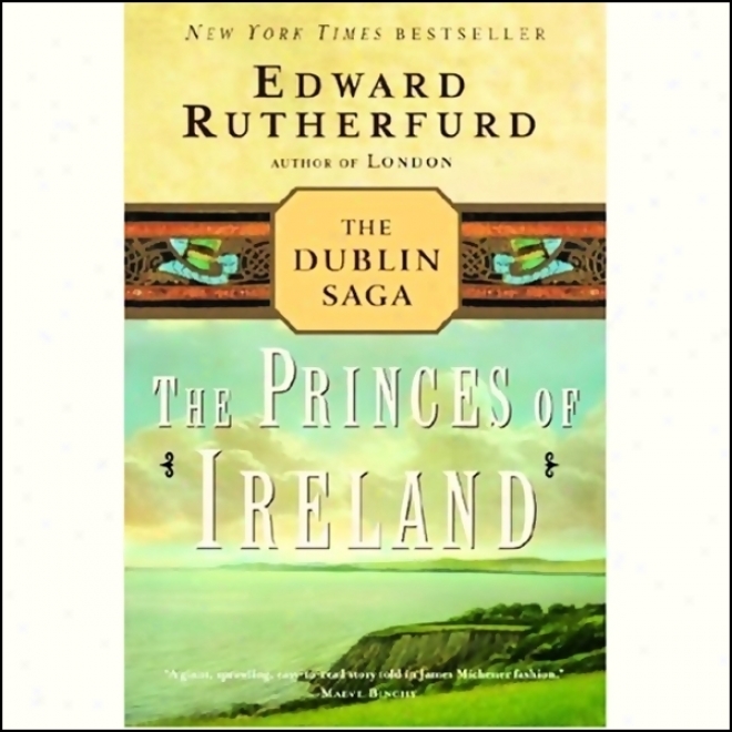 Princes Of Ireland: The Dublin Saga (unabridgef)