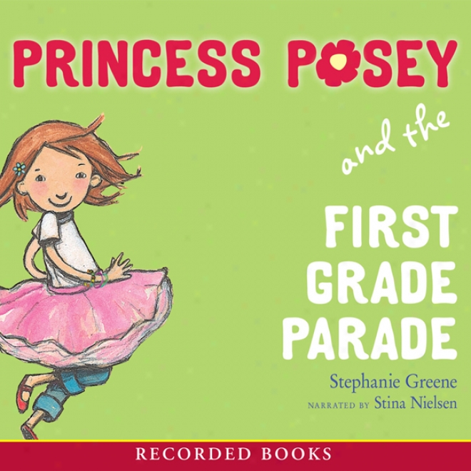 Princess Posey And The First Grade Parade (unabridged)