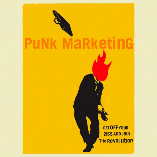 Punk Marketing: Learn Off Your Ass And Join The Rotation (unabridged)