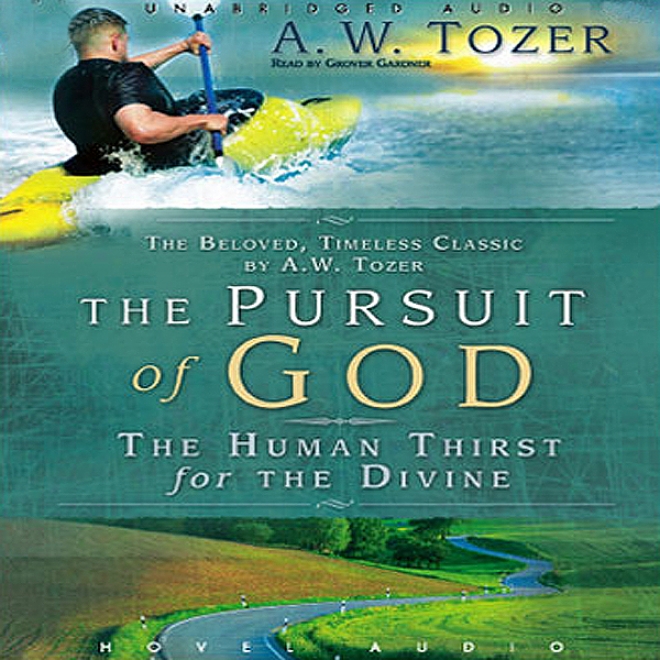 Pursuit Of God: The Human Desire For The Divine (unabridged)