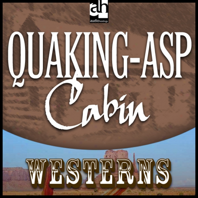 Quaking-asp Cabin (unabridged)