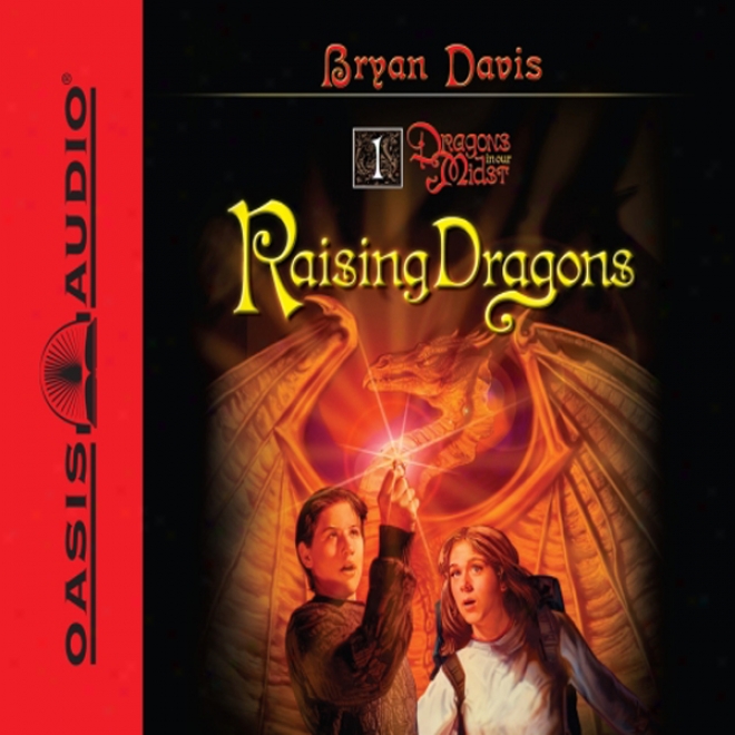 Raising Dragons: Dragons In Our Midst #1 (unabridged)