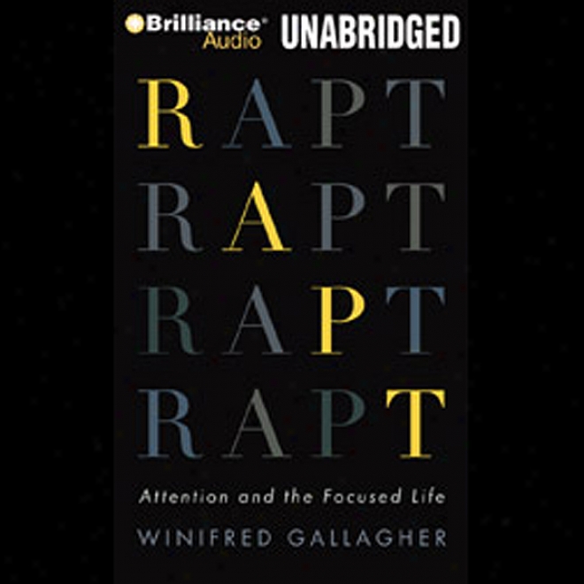 Rapt: Attention And The Interested Life (unabridged)