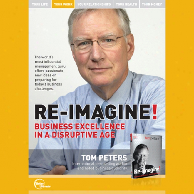 Re-imagine! Business Excellence In A Disruptive Age (live)