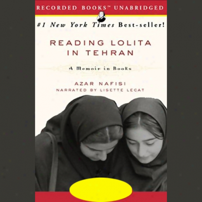 Reading Lolita In Tehran: A Memoir In Books (unabridged)