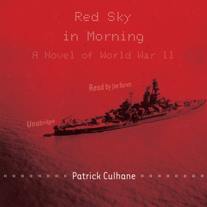 Red Sky In Morning: A Novel Of World War Ii (unabridged)