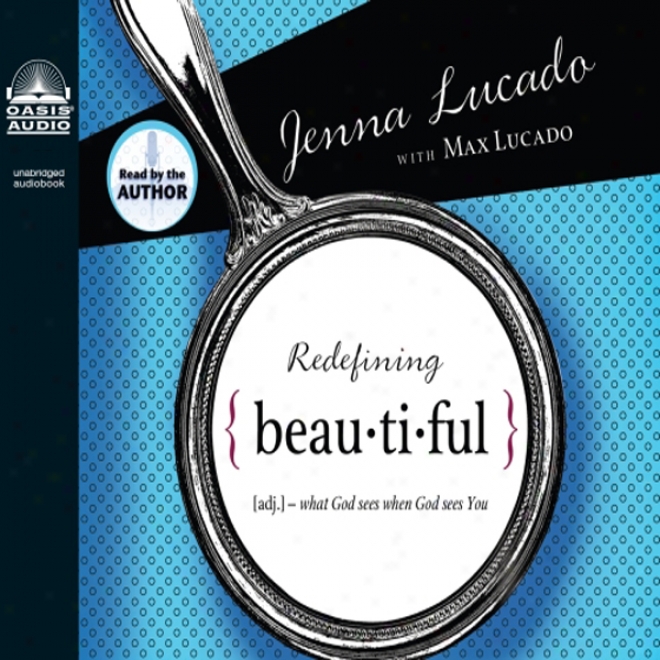 Redefining Beautifu:l What God Sees When God Sees You (unabridged)